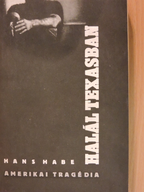 Hans Habe - Halál Texasban [antikvár]
