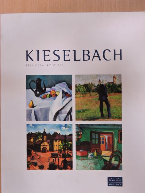Kieselbach Galéria és Aukciósház - Téli Képaukció 2011 [antikvár]