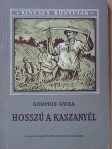 Kormos Gyula - Hosszú a kaszanyél [antikvár]