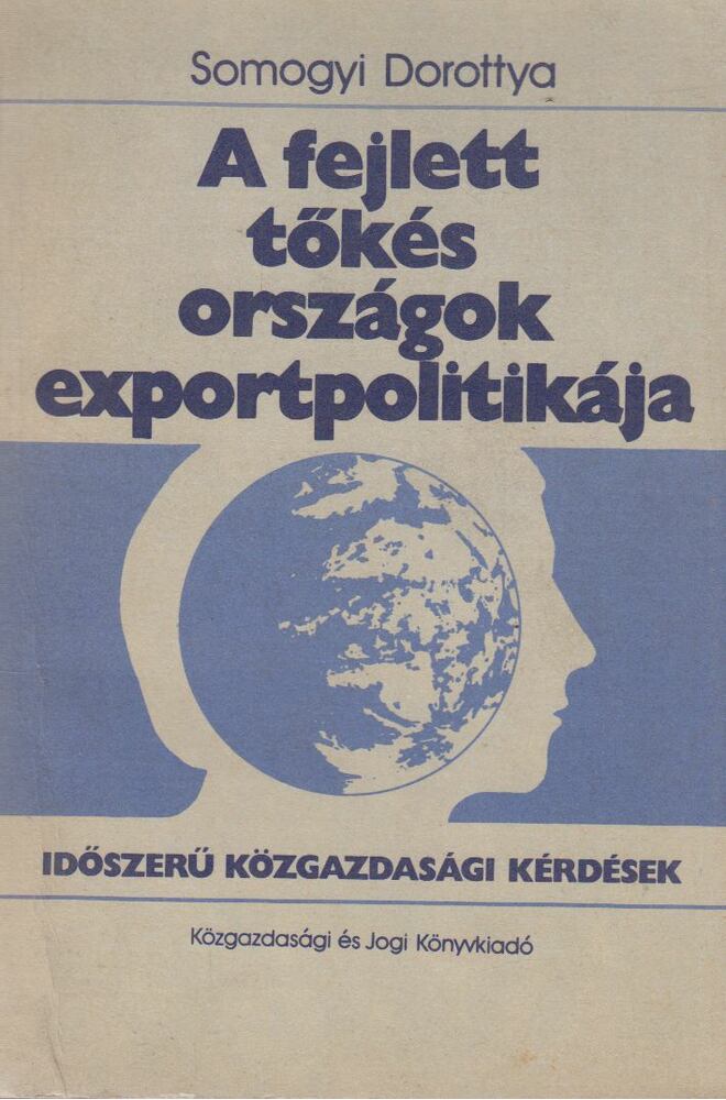Somogyi Dorottya - A fejlett tőkés országok exportpolitikája [antikvár]