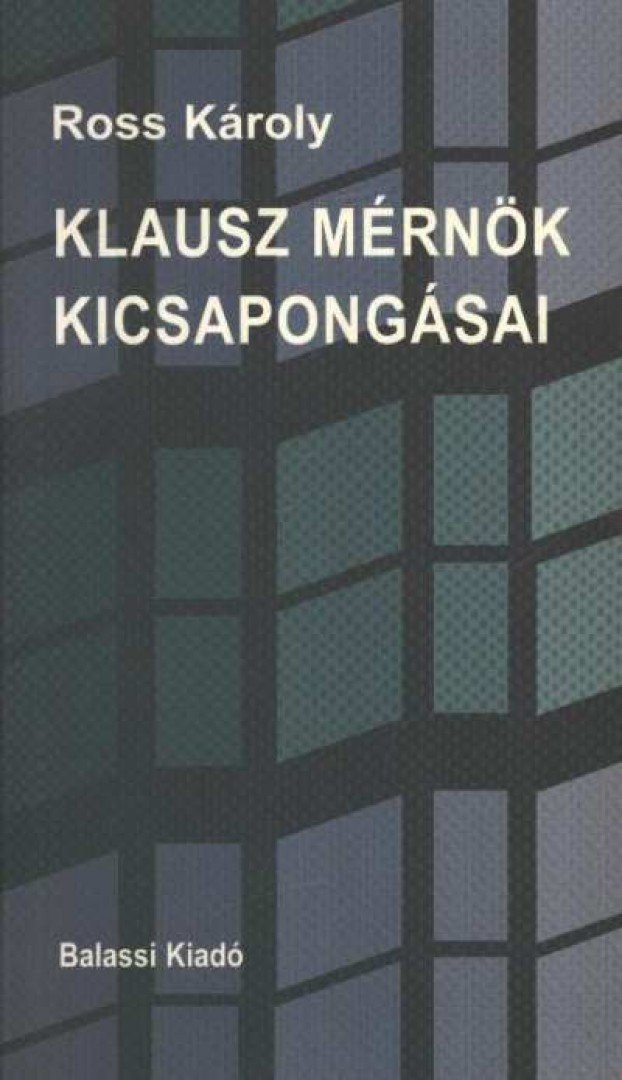 ROSS KÁROLY - Klausz mérnök kicsapongásai [antikvár]