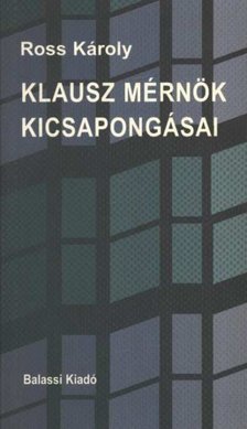 ROSS KÁROLY - Klausz mérnök kicsapongásai [antikvár]