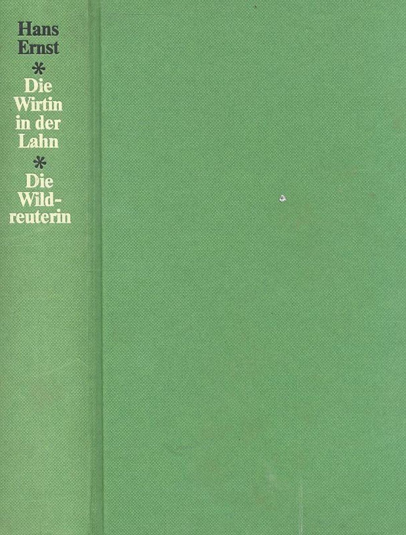 ERNST, HANS - Die Wirtin in der Lahn, Die Wildreuterin [antikvár]
