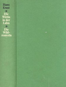 ERNST, HANS - Die Wirtin in der Lahn, Die Wildreuterin [antikvár]