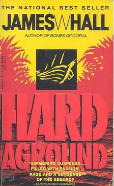 HALL, JAMES W. - Hard Aground [antikvár]
