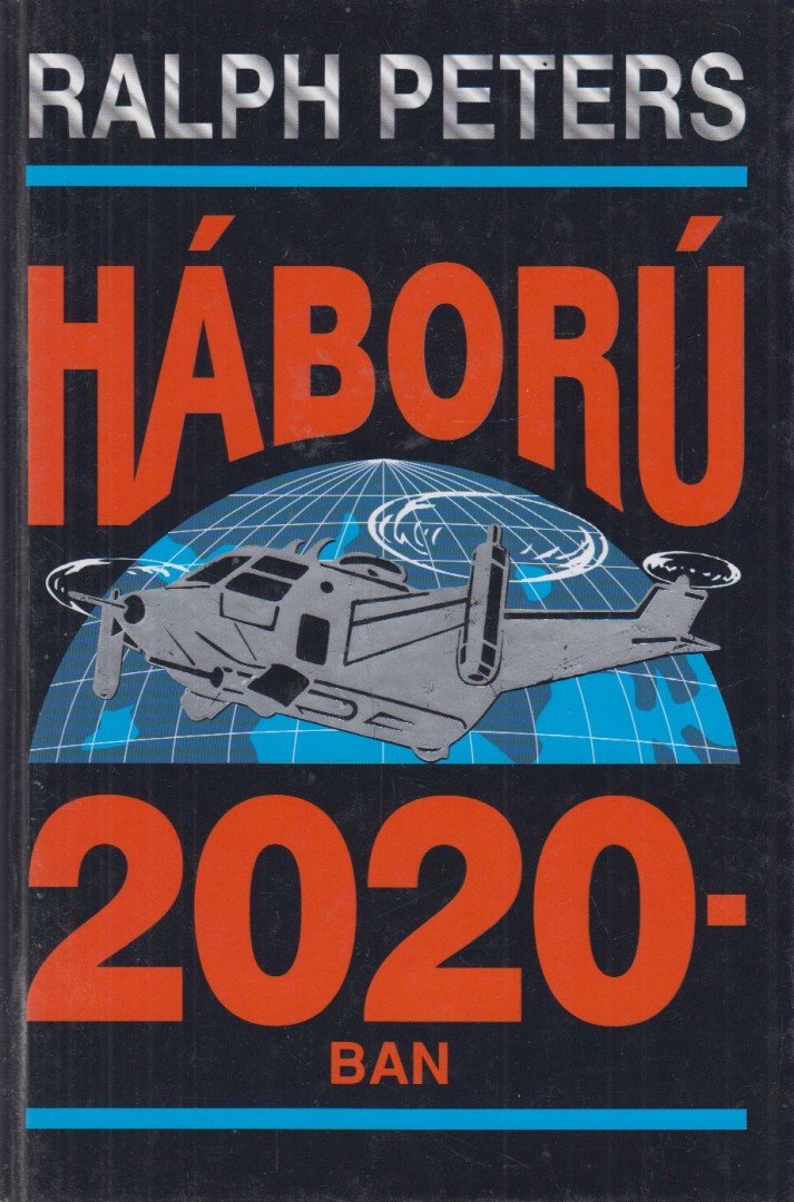 Peters, Ralph - Háború 2020-ban [antikvár]