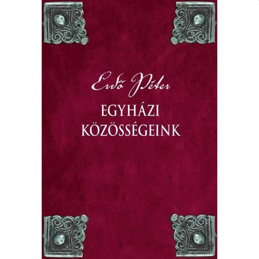 Erdő Péter - Egyházi közösségeink