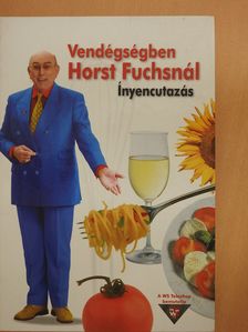 Horst Fuchs - Vendégségben Horst Fuchsnál (dedikált példány) [antikvár]