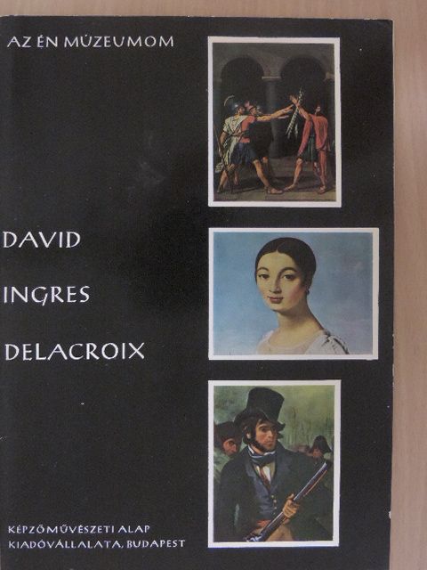 Bobrovszky Ida - David, Ingres, Delacroix [antikvár]