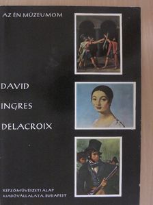 Bobrovszky Ida - David, Ingres, Delacroix [antikvár]