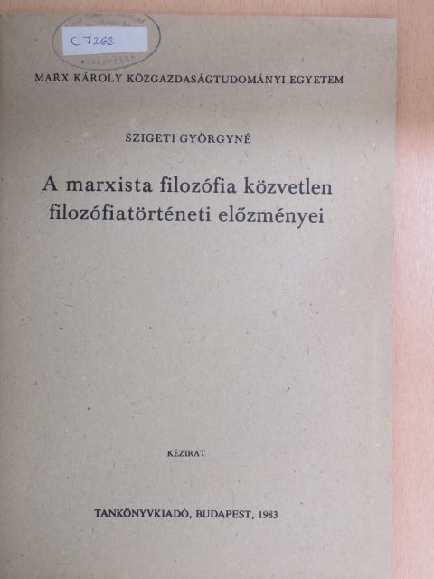 Szigeti Györgyné - A marxista filozófia közvetlen filozófiatörténeti előzményei [antikvár]