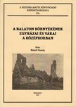 Dr. Békefi Remig - A Balaton környékének egyházai és várai a középkorban [antikvár]