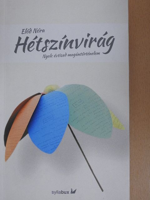 Előd Nóra - Hétszínvirág [antikvár]