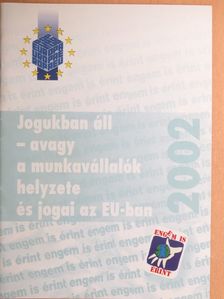 Bankó Zoltán - Jogukban áll - avagy a munkavállalók helyzete és jogai az EU-ban [antikvár]