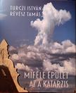 Turczi István - Révész Tamás - Miféle épület az a katarzis