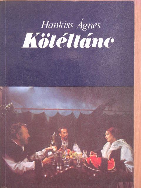 Hankiss Ágnes - Kötéltánc [antikvár]