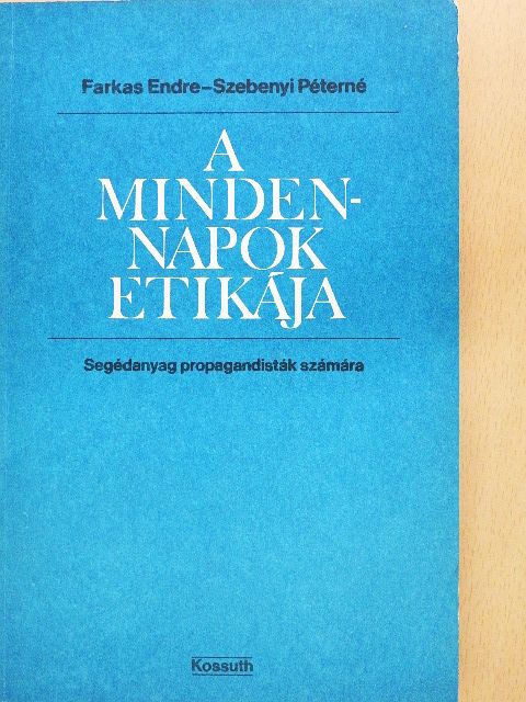 Farkas Endre - A mindennapok etikája [antikvár]