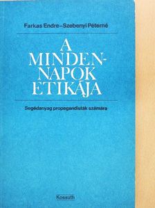 Farkas Endre - A mindennapok etikája [antikvár]