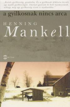 Henning Mankell - A gyilkosnak nincs arca [antikvár]