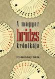 Homonnay Géza - A magyar bridzs krónikája [antikvár]