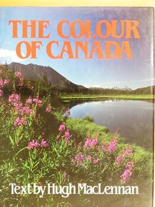 Hugh MacLennan - The Colour of Canada [antikvár]