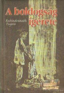 Rabindranáth Tagore - A boldogság ígérete [antikvár]