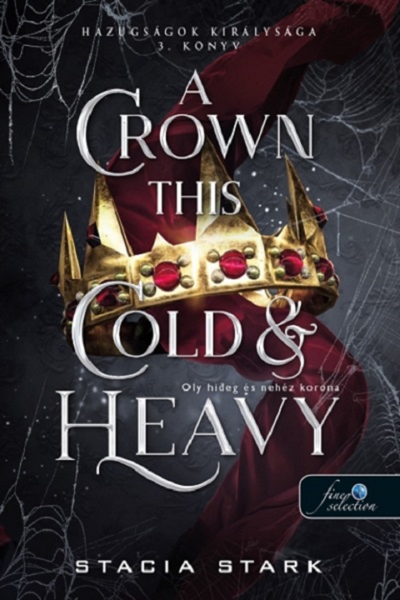 Stacia Stark - A Crown This Cold And Heavy - Oly hideg és nehéz korona
