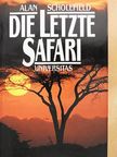 Alan Scholefield - Die Letzte Safari [antikvár]