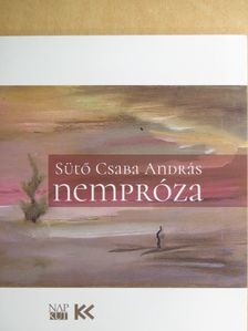 Sütő Csaba András - Nempróza [antikvár]