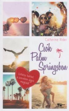 Catherine Rider - Csók Palm Springsben [antikvár]