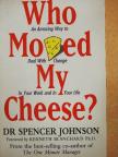 Dr. Spencer Johnson - Who Moved my Cheese? [antikvár]