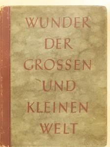 Hans Ludwig Oeser - Wunder der Grossen und Kleinen Welt [antikvár]