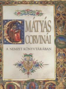 Mátyás Corvinái a nemzet könyvtárában [antikvár]