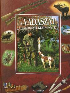 A vadászat gyakorlati kézikönyve [antikvár]