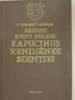 P. Edilbert Lindner - Assziszi Szent Ferenc kapucinus rendjének szentjei [antikvár]