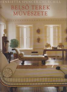 Henrietta Spencer-Churchill - Belső terek művészete [antikvár]