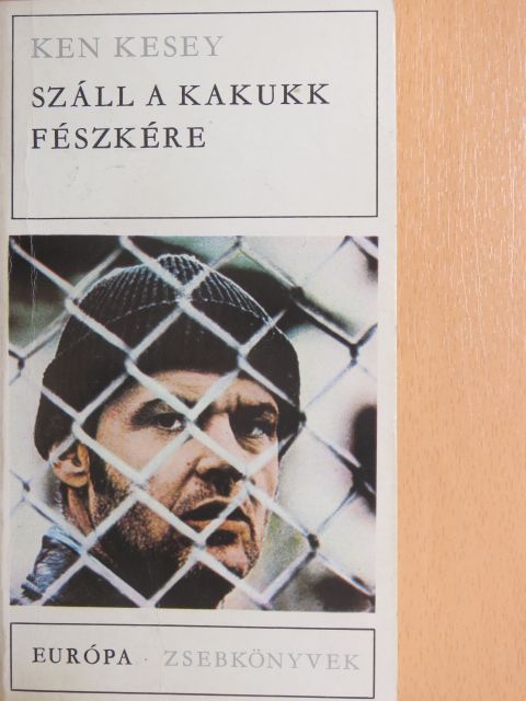 Ken Kesey - Száll a kakukk fészkére [antikvár]