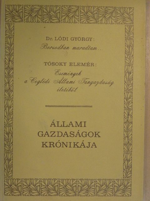Dr. Lódi György - Borsodban maradtam.../Események a Ceglédi Állami Tangazdaság életéből [antikvár]
