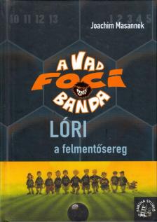 Joachim Masannek - Lóri, a felmentősereg [antikvár]
