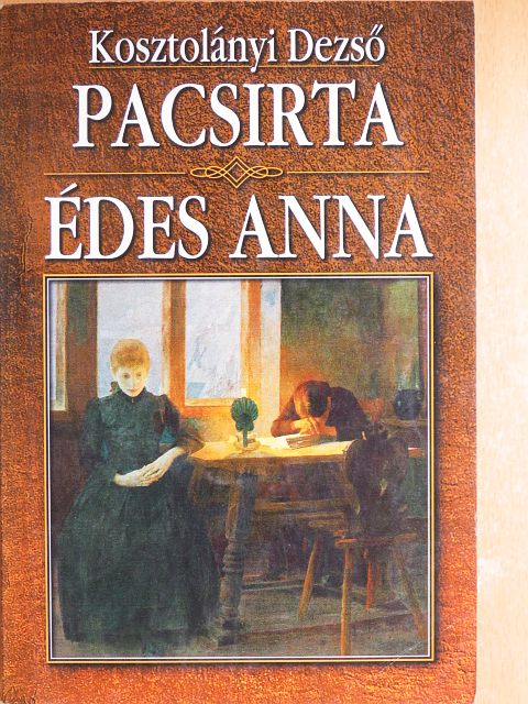 Kosztolányi Dezső - Pacsirta/Édes Anna [antikvár]
