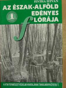 Fintha István - Az Észak-Alföld edényes flórája [antikvár]
