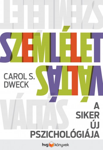 Dweck, Carol S. - Szemléletváltás - A siker új pszichológiája [eKönyv: epub, mobi]