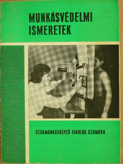 Berhardt György - Munkásvédelmi ismeretek [antikvár]