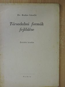 Dr. Rudas László - Társadalmi formák fejlődése [antikvár]