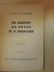 Charles MacArthur - Az asszony, az orvos és a harmadik [antikvár]