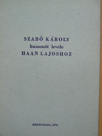 Lipták Pál - Szabó Károly huszonöt levele Haan Lajoshoz [antikvár]