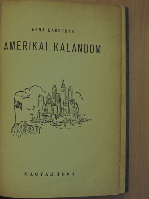 Erna Barschak - Amerikai kalandom [antikvár]