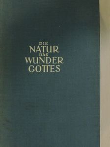 Otto Urbach - Die Natur das Wunder Gottes [antikvár]