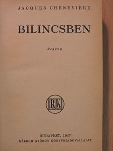 Jacques Cheneviére - Bilincsben [antikvár]