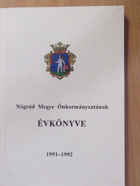 Horváth Gergely - Nógrád megye önkormányzatának évkönyve 1991-1992 [antikvár]